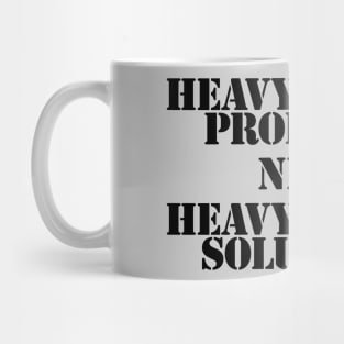 Heavyweight Problems Need Heavyweight Solutions Mug